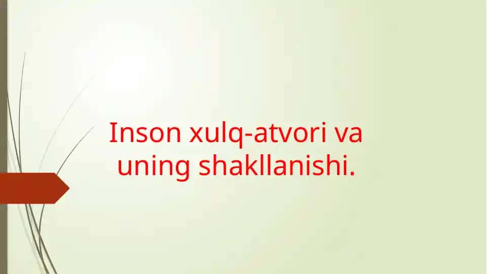 Inson xulq-atvoriva uning shakllanishi