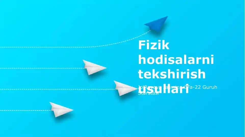 Fizik hodisalarni tekshirish usullari