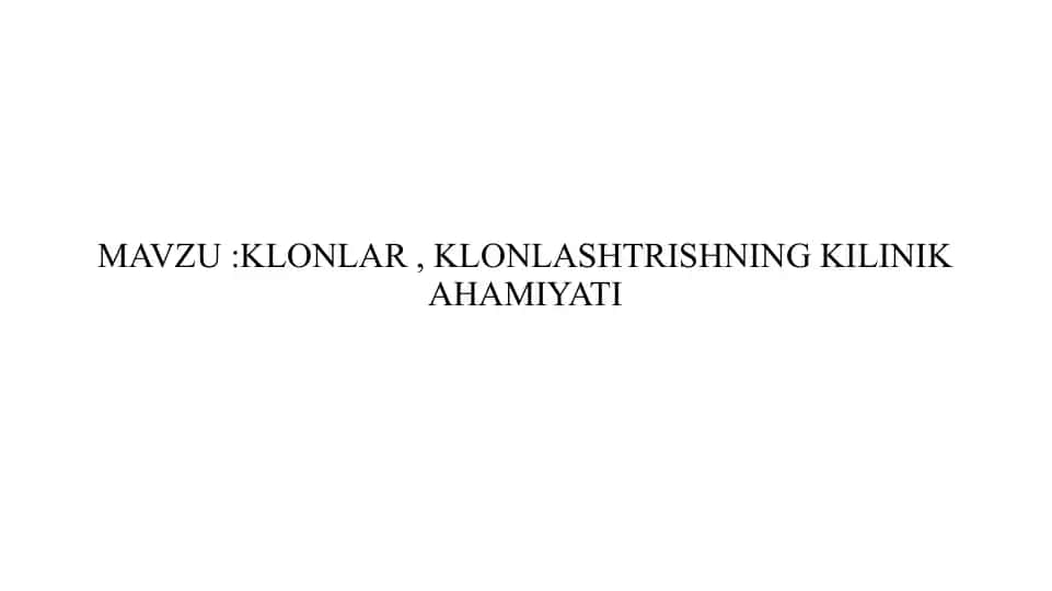 KLONLAR , KLONLASHTRISHNING KILINIK AHAMIYATI