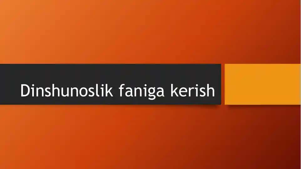 Dinshunoslik faniga kerish