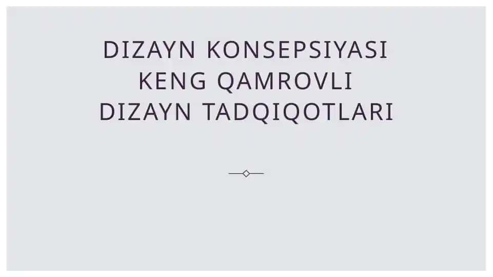 Dizayn konsepsiyasi keng qamrovlidizayntadqiqotlari