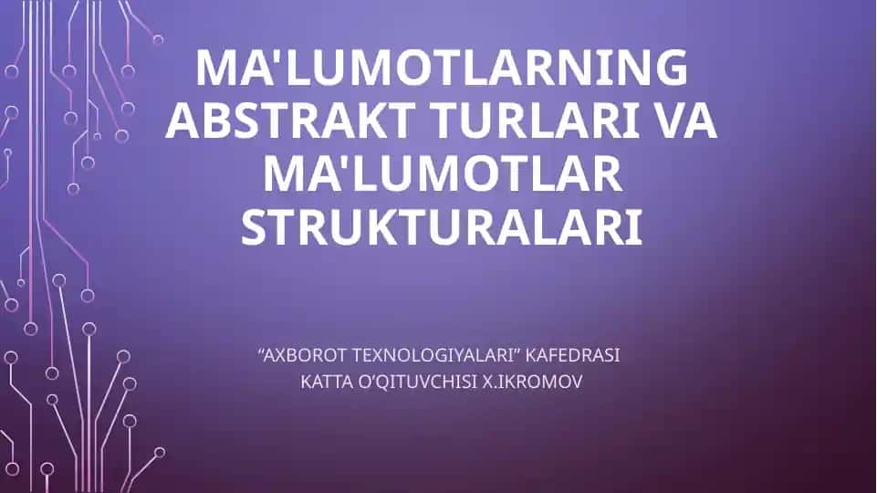 Ma’lumotlarning abstrakt turlari va ma’lumotlar strukturalari