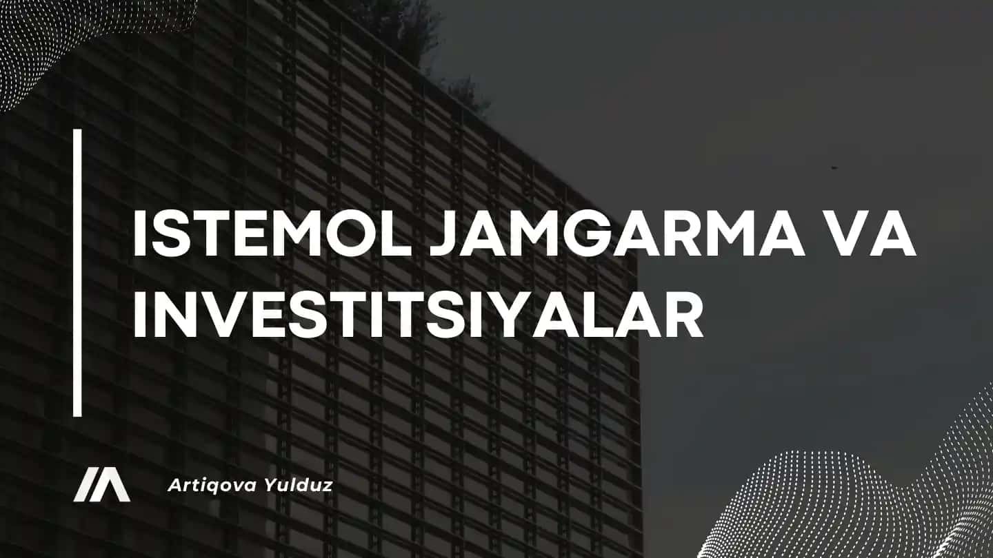 Istemol jamgarma va investitsiyalar