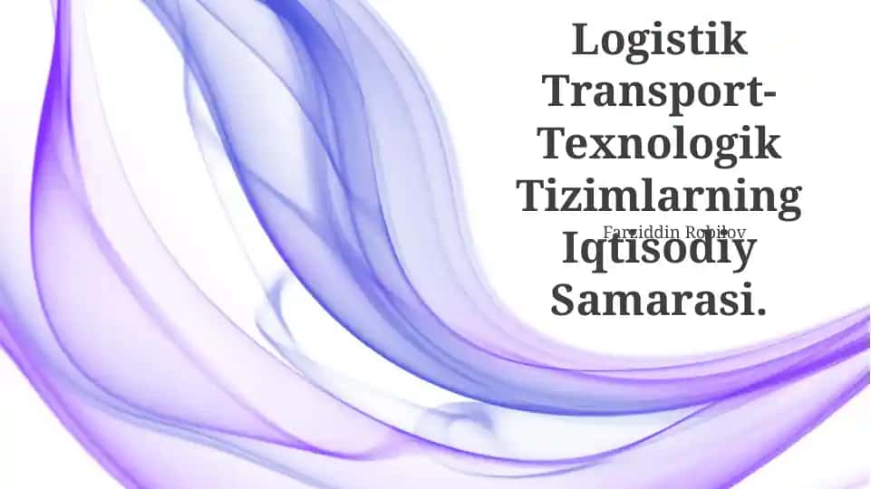 Logistik Transport-Texnologik Tizimlarning Iqtisodiy Samarasi