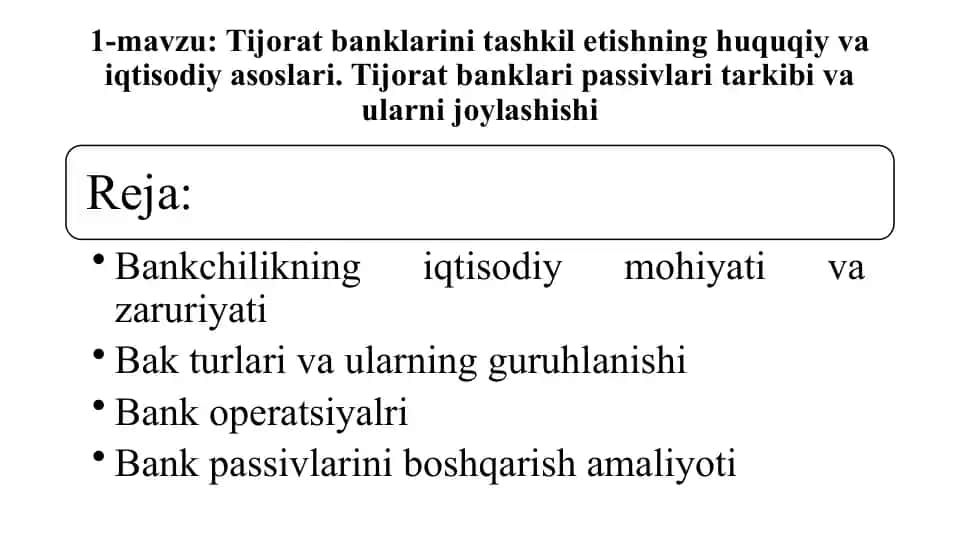 Tijorat banklarini tashkil etishning huquqiy va iqtisodiy asoslari.Tijorat banklari passivlari tarkibi va ularni joylashishi