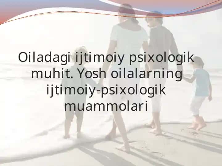 Oiladagi ijtimoiy-psixologik muhit va uni mustahkamlash