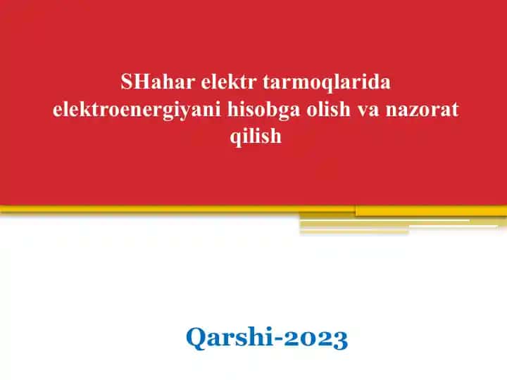 Elektroenergiyani hisobga olish va nazorat qilish vanazorat qilish tizimlari