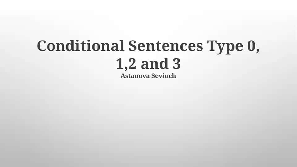 Conditional Sentences Type 0, 1,2 and 3
