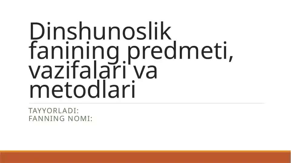 Dinshunoslik fanining predmeti, vazifalari va metodlari