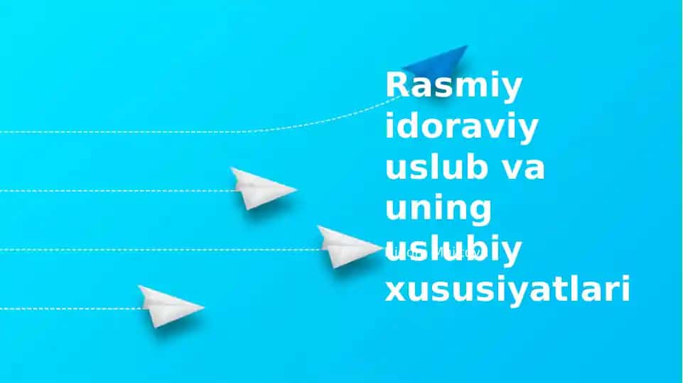 Rasmiy idoraviy uslub va uning uslubiy xususiyatlari