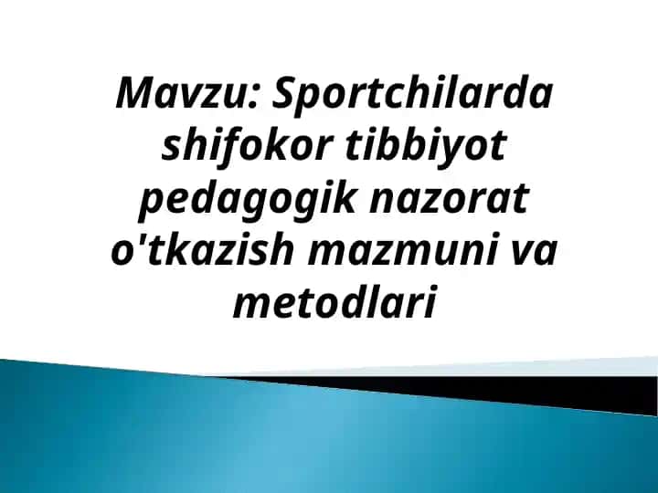 Sportchilarda shifokor tibbiyot pedagogik nazorat o'tkazish mazmuni va metodlari