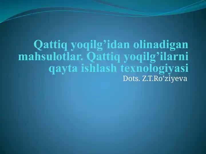 Qattiq yoqilg’ilarni qayta ishlash texnologiyasi