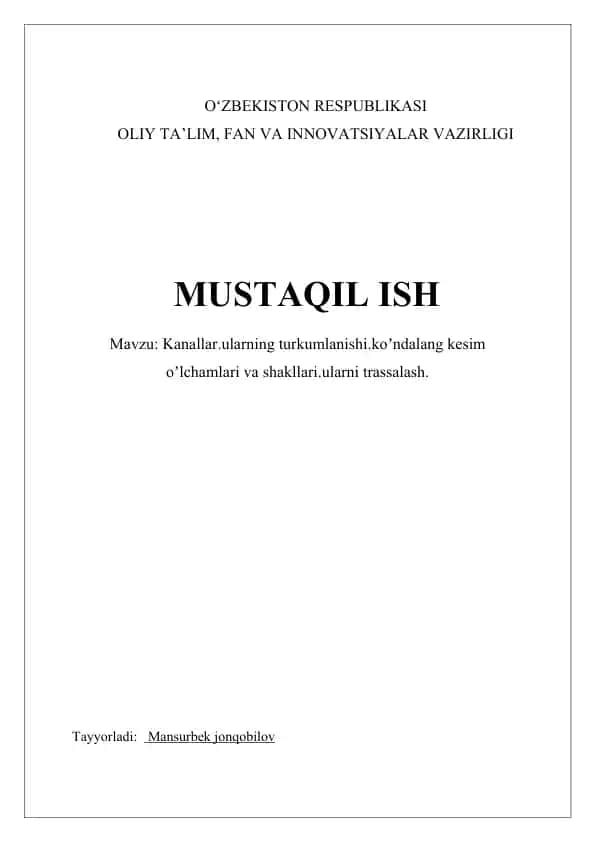 Kanallar.ularning turkumlanishi.koʼndalang kesim oʼlchamlari va shakllari.ularni trassalash.