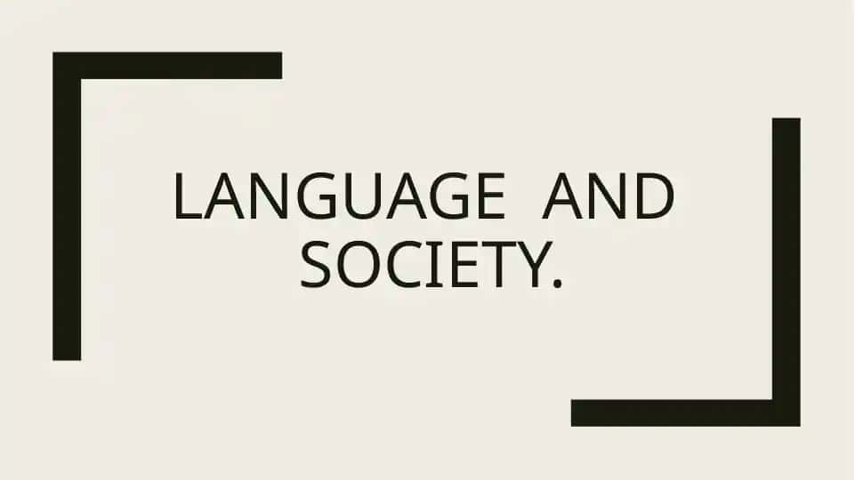 Language and Society