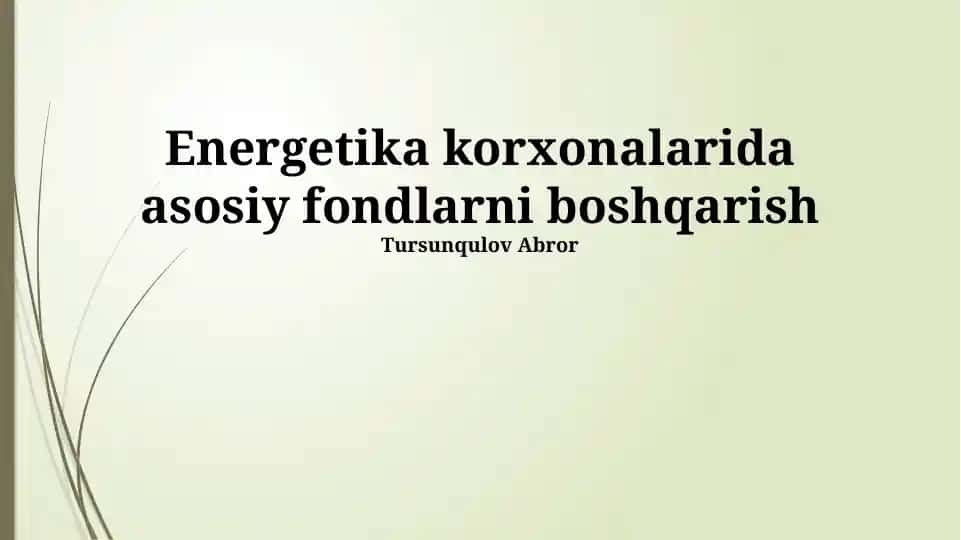 Energetika korxonalarida asosiy fondlarni boshqarish