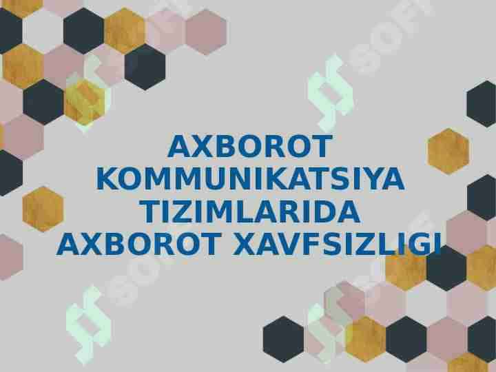 AXBOROT KOMMUNIKATSIYA TIZIMLARIDA AXBOROT XAVFSIZLIGI