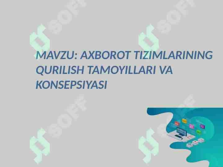 AXBOROT TIZIMLARINING QURILISH TAMOYILLARI VA KONSEPSIYASI