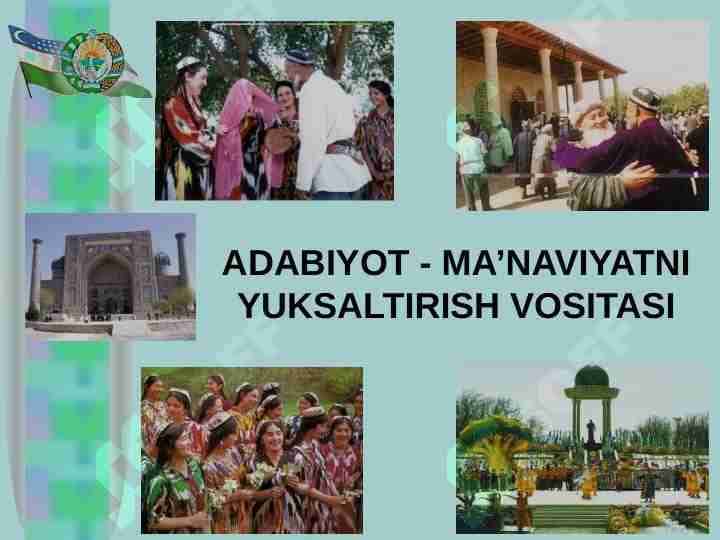 Adabiyot - ma’naviyatni yuksaltirish vositasi.