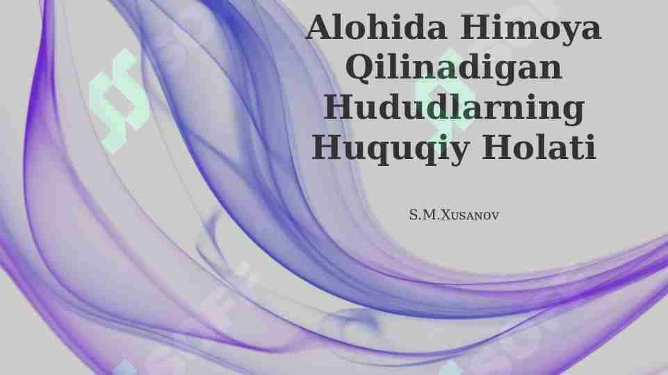 Alohida Himoya Qilinadigan Hududlarning Huquqiy Holati