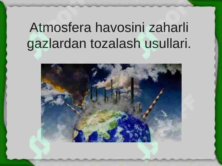 Atmosfera havosini zaharli gazlardan tozalash usullari.