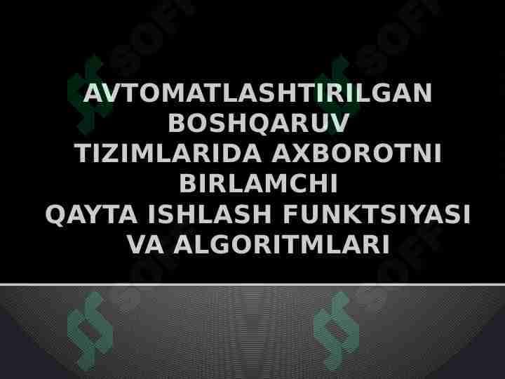 Avtomatlashtirilgan boshqaruv tizimlarida axborotni birlamchi qayta ishlash funksiyasi va algoritmlari