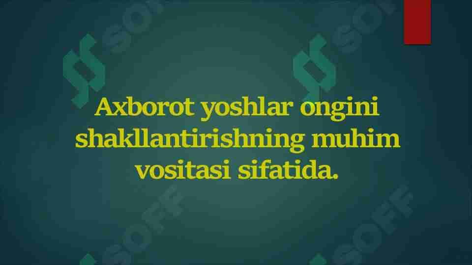 Axborot yoshlar ongini shakllantirishning muhim vositasi sifatida
