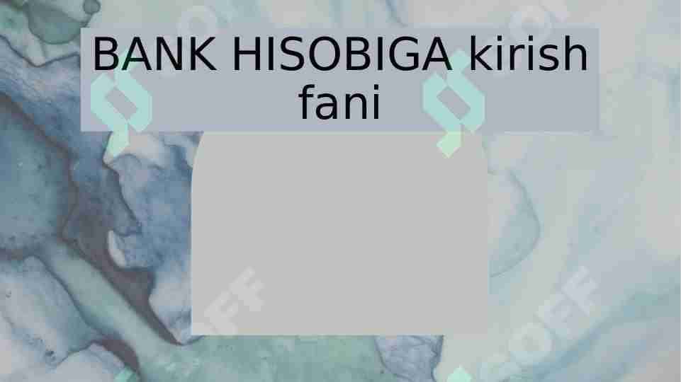 Banklarda buxgalteriya hisobini tashkil etish xususiyatlari