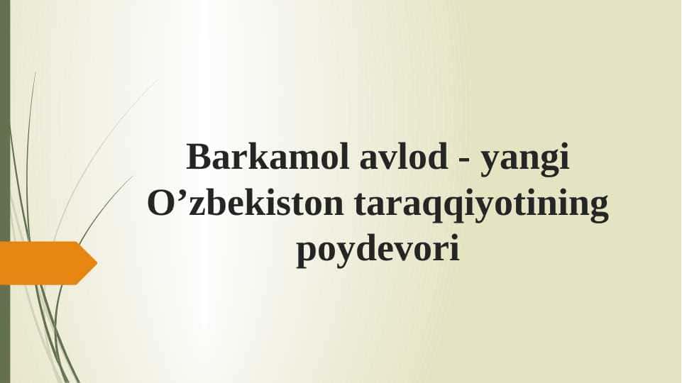 Barkamol avlod - yangi O’zbekiston taraqqiyotining poydevori