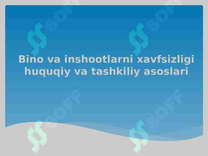 Bino va inshootlarni xavfsizligi huquqiy va tashkiliy asoslari