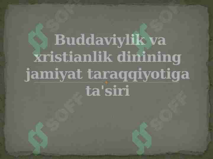 Buddaviylik va xristianlik dinining jamiyat taraqqiyotiga ta'siri — копия (3)