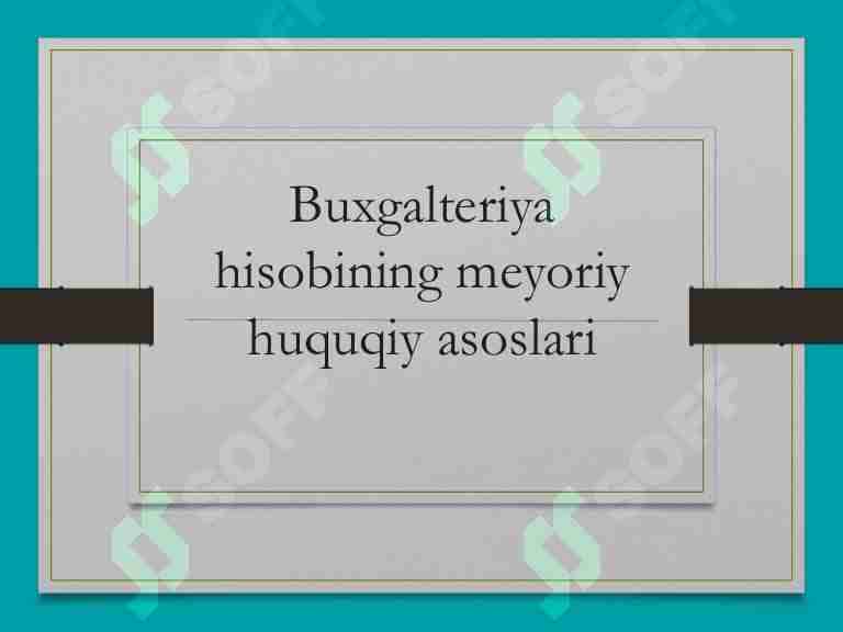 Buxgalteriya hisobining me'yoriy huquqlari