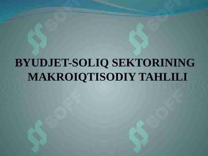 Byudjet soliq sektorining makroiqtisodiy tahlili