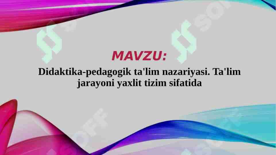 Didaktika-pedagogik ta'lim nazariyasi. Ta'lim jarayoni yaxlit tizim sifatida