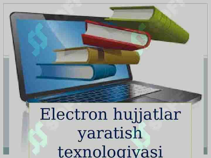 Electron hujjatlar yaratish texnologiyasi