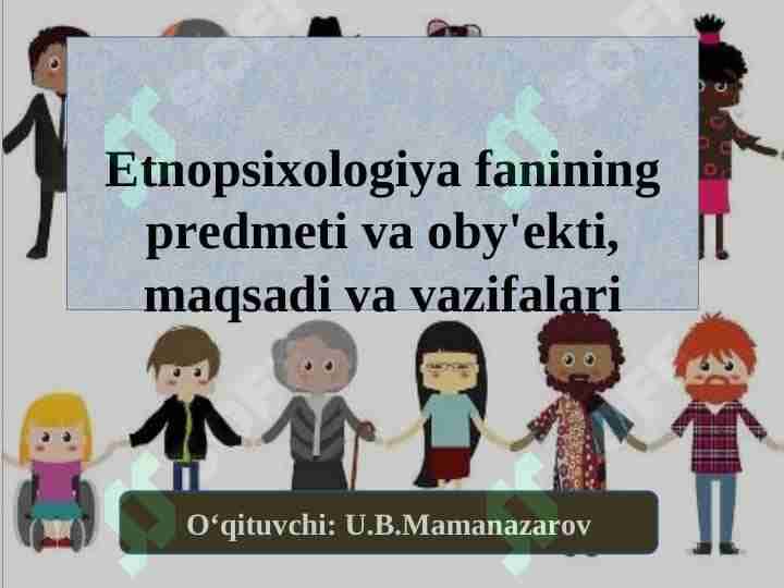Etnopsixologiya fanining predmeti va oby'ekti, maqsadi va vazifalari