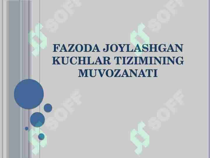 FAZODA JOYLASHGAN KUCHLAR TIZIMINING MUVOZANATI