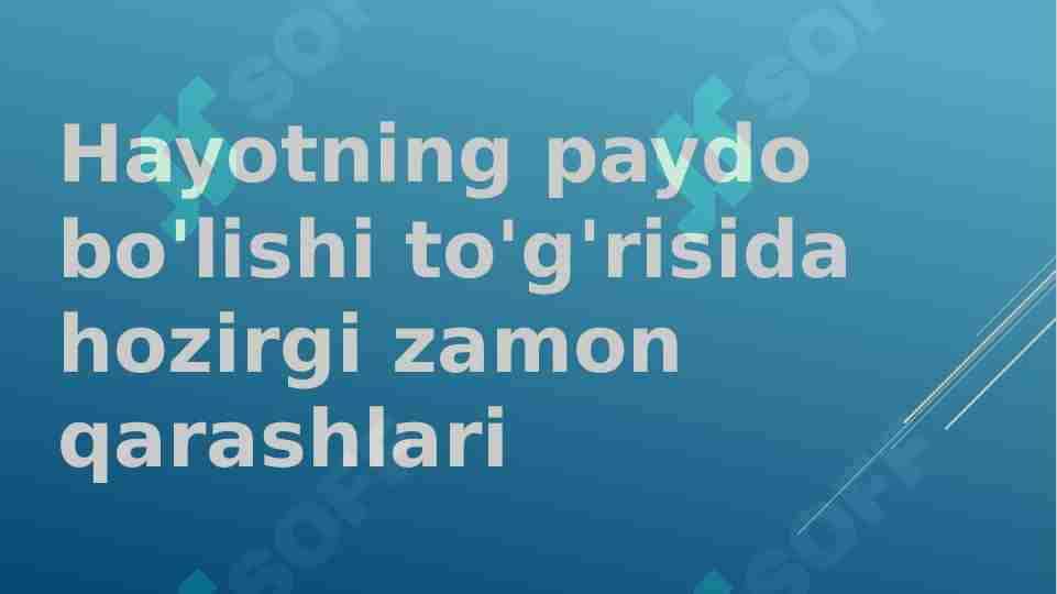 Hayotning paydo bo'lishi to'g'risida hozirgi zamon qarashlari