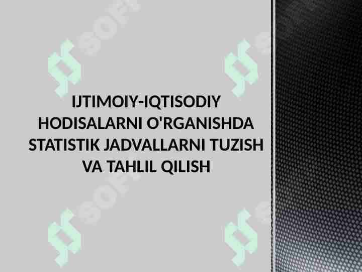IJTIMOIY-IQTISODIY HODISALARNI O'RGANISHDA STATISTIK JADVALLARNI TUZISH VA TAHLIL QILISH