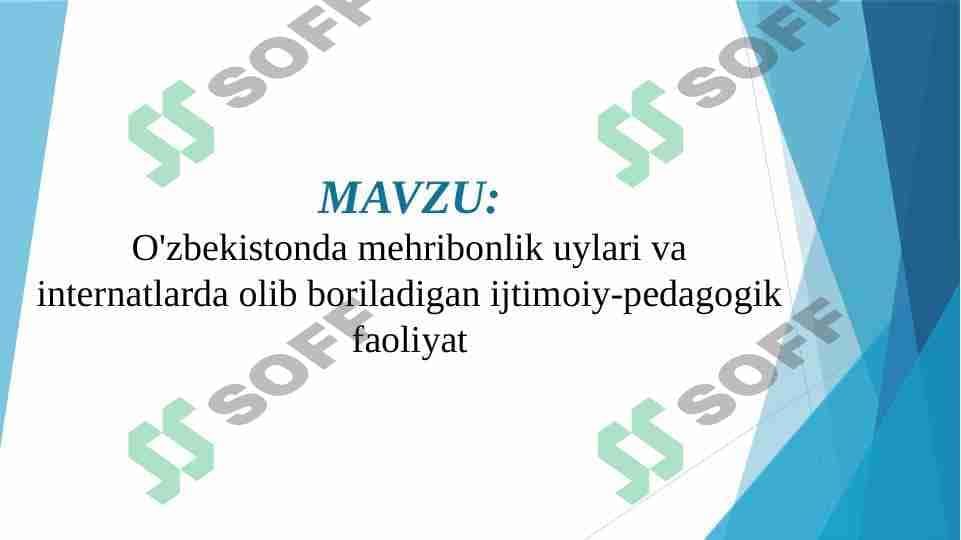 O'zbekistonda mehribonlik uylari va internatlarda olib boriladigan ijtimoiy-pedagogik faoliyat