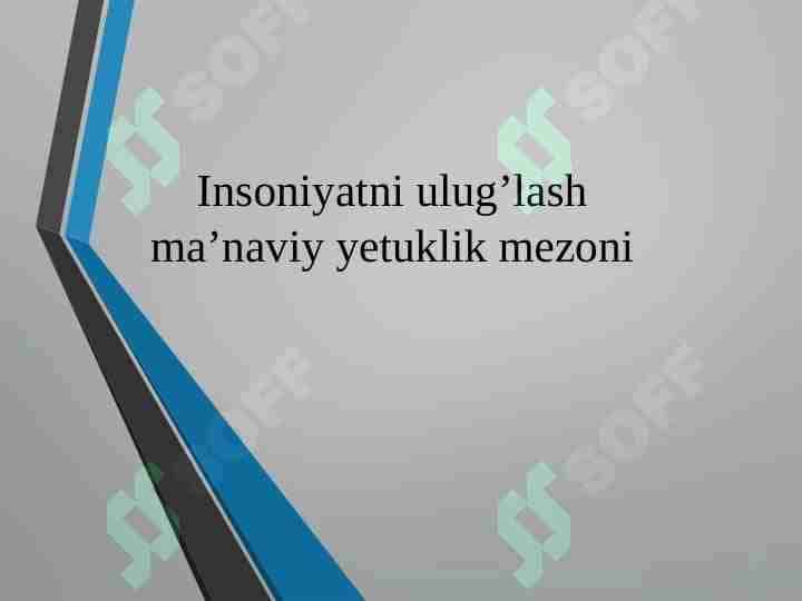 Insoniyatni ulug’lash ma’naviy yetuklik mezoni