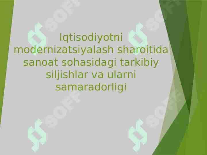Iqtisodiyotni modernizatsiyalash sharoitida sanoat sohasidagi tarkibiy siljishlar va ularni samaradorligi