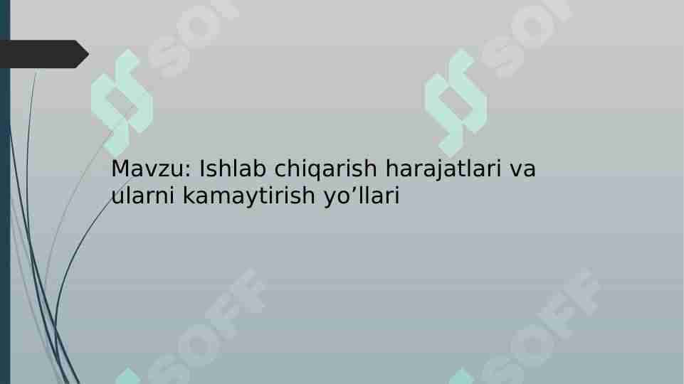 Ishlab chiqarish harajatlari va ularni kamaytirish yo’llari