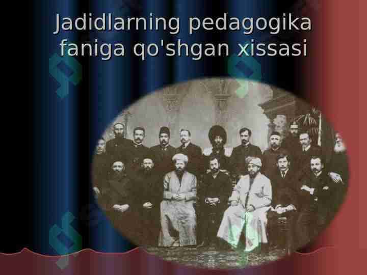Jadidlarning pedagogika faniga qo'shgan xissasi