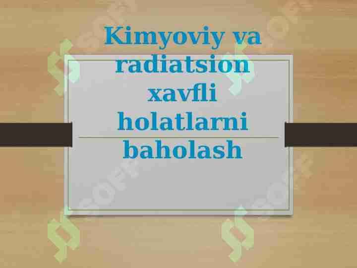 Kimyoviy va radiatsion xavfli holatlarni baholash