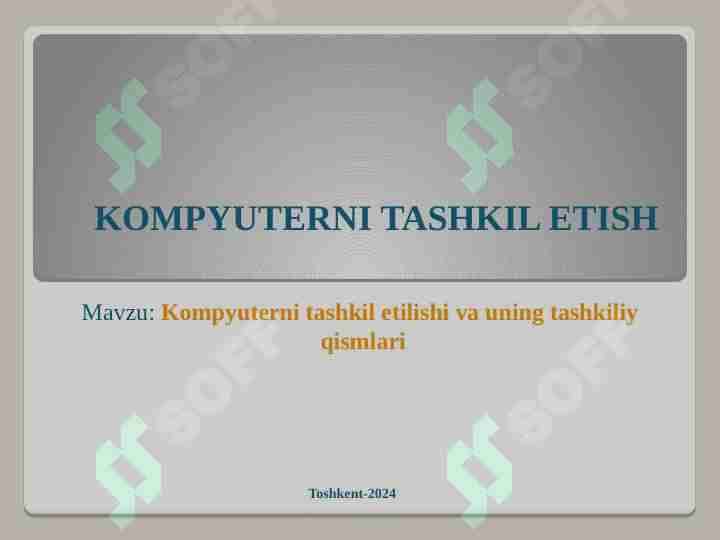 Kompyuterni tashkil etilishi va uning tashkiliy qismlari
