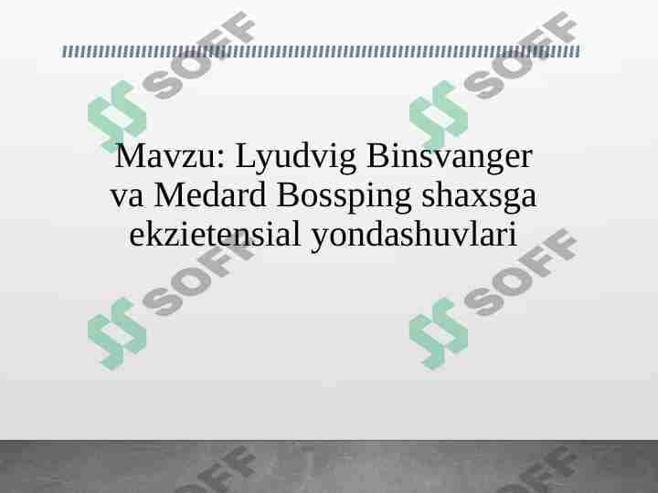 Lyudvig Binsvanger va Medard Bossping shaxsga ekzietensial yondashuvlari