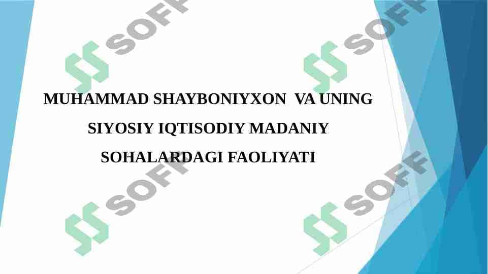 MUHAMMAD SHAYBONIYXON VA UNING SIYOSIY IQTISODIY MADANIY SOHALARDAGI FAOLIYATI
