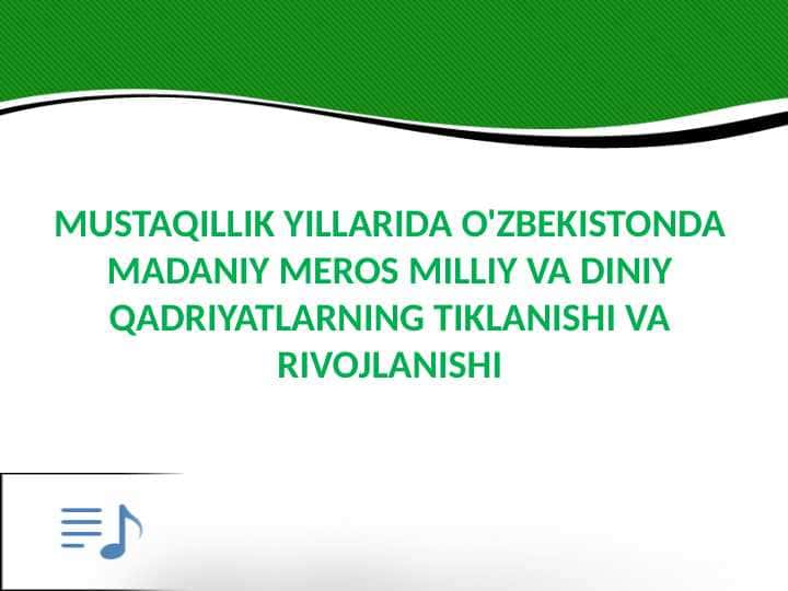 MUSTAQILLIK YILLARIDA O'ZBEKISTONDA MADANIY MEROS MILLIY VA DINIY QADRIYATLARNING TIKLANISHI VA RIVOJLANISHI