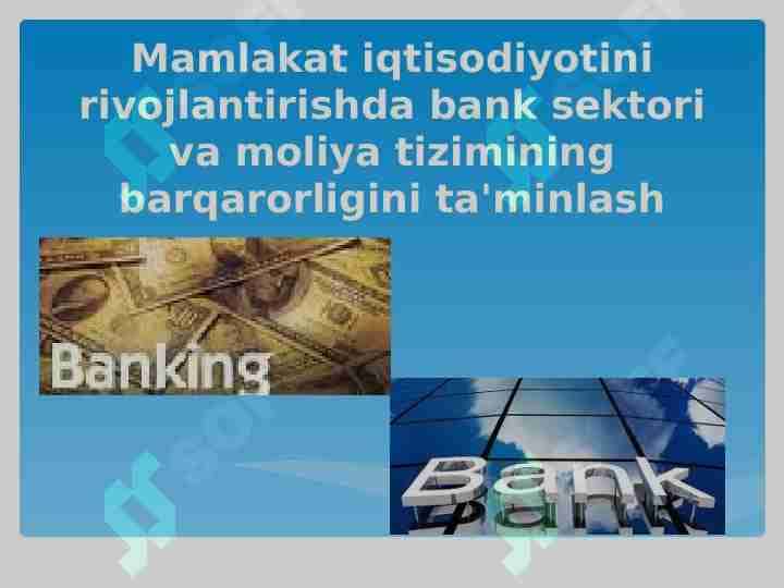 Mamlakat iqtisodiyotini rivojlantirishda bank sektori va moliya tizimining barqarorligini ta'minlash
