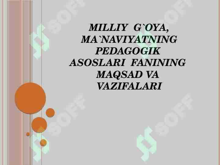 Milliy g`oya, ma`naviyatning pedagogik asoslari fanining maqsad va vazifalari